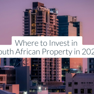 Where to Invest in South African Property in 2026