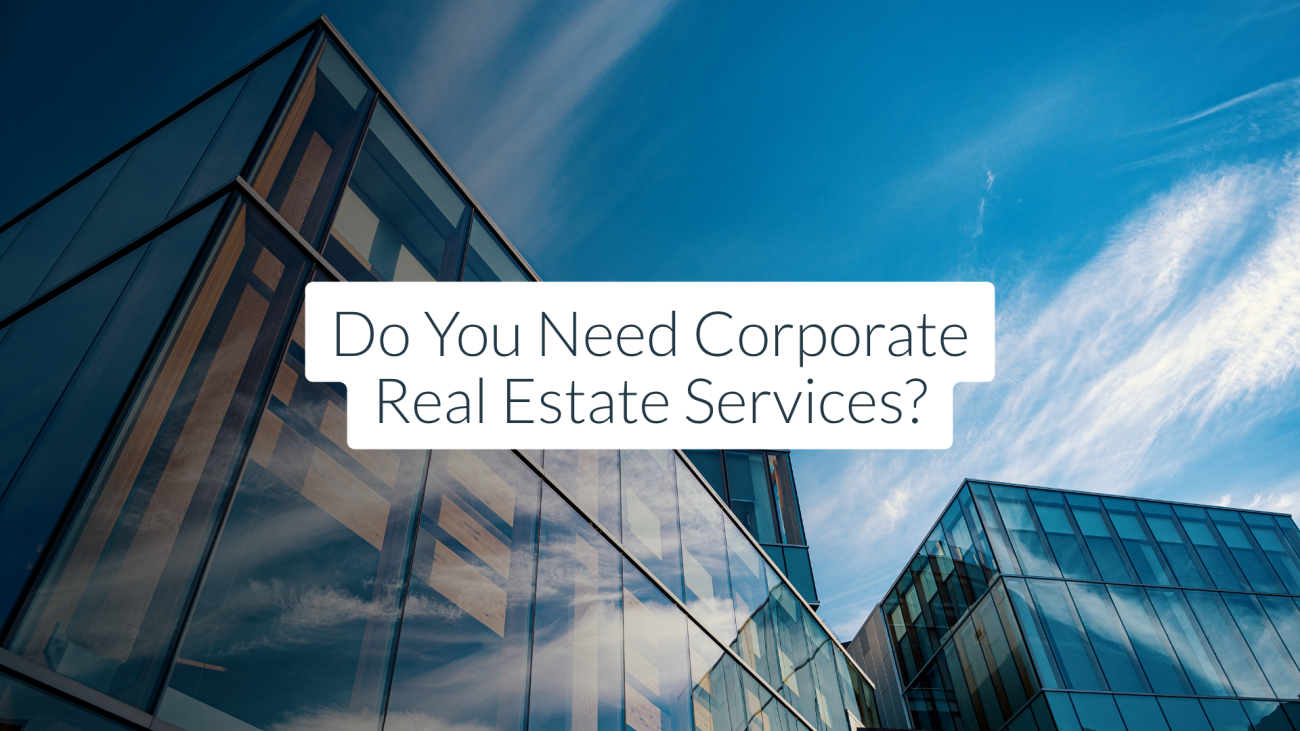 Do you need corporate real estate services?
