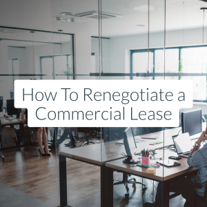 How to Renegotiate a Commercial Lease