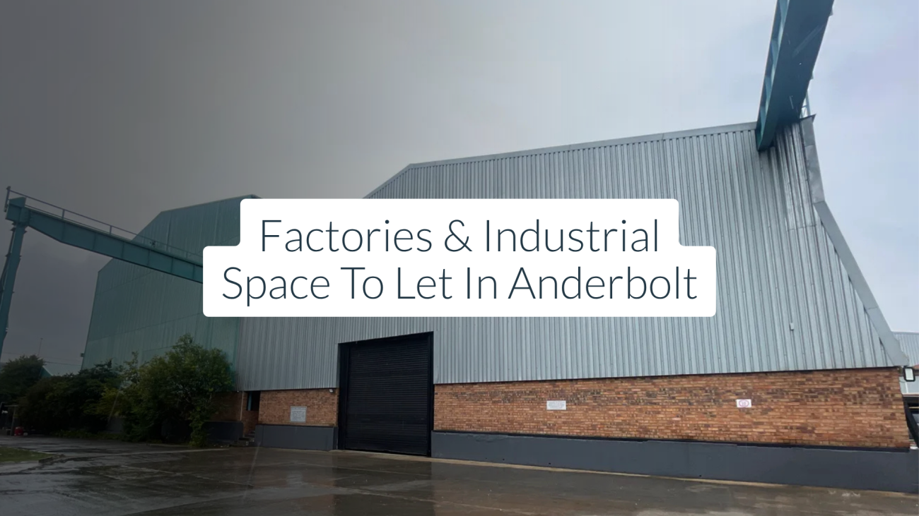 factories and industrial space to let in Anderbolt