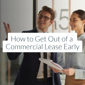 How to Get Out of a Commercial Lease Early
