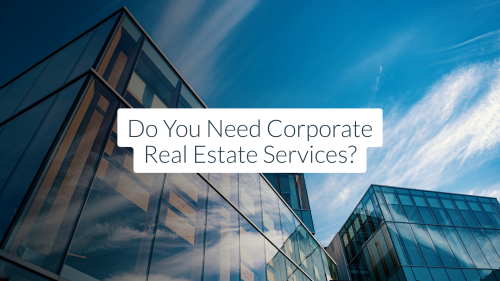Do you need corporate real estate services?