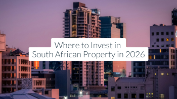 Where to Invest in South African Property in 2026